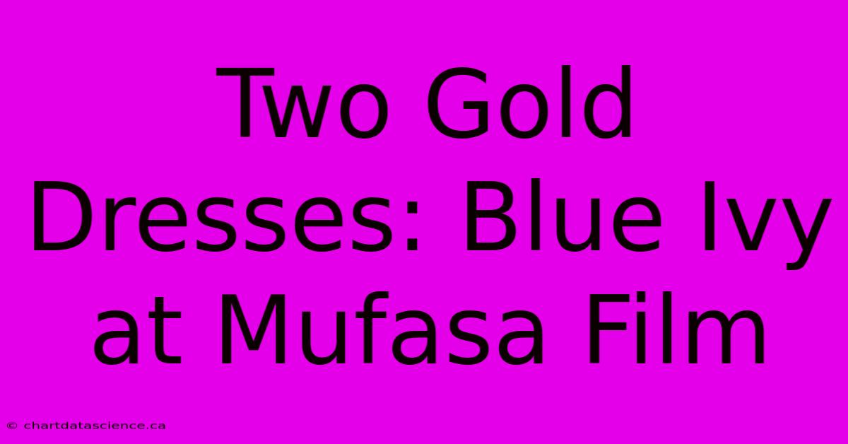 Two Gold Dresses: Blue Ivy At Mufasa Film