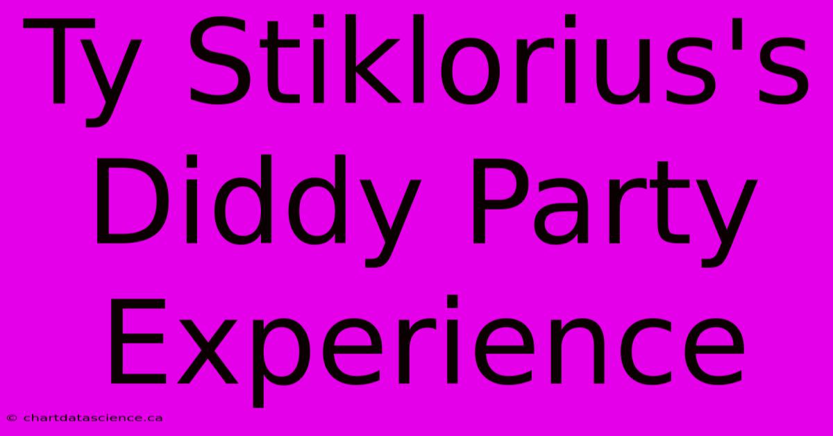 Ty Stiklorius's Diddy Party Experience