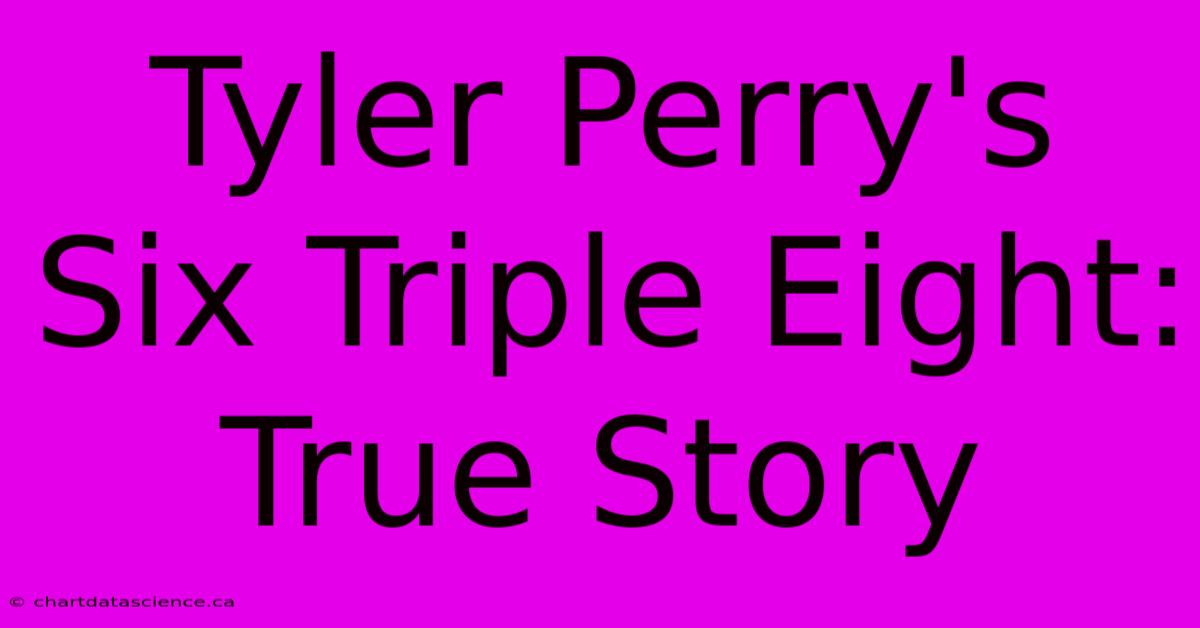 Tyler Perry's Six Triple Eight: True Story