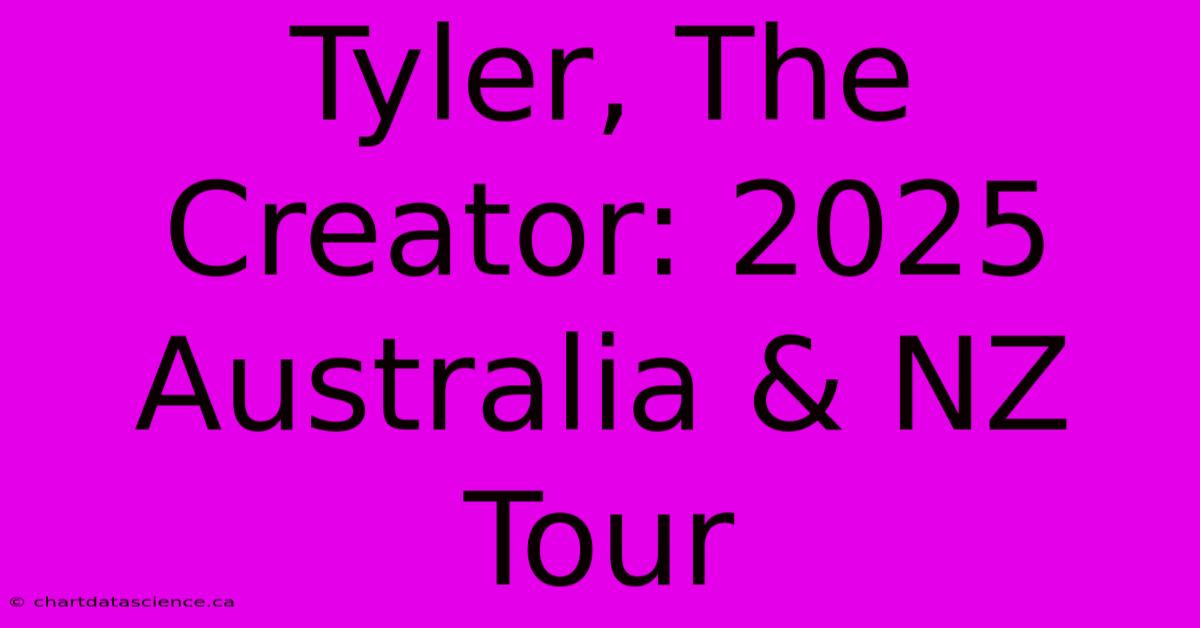 Tyler, The Creator: 2025 Australia & NZ Tour