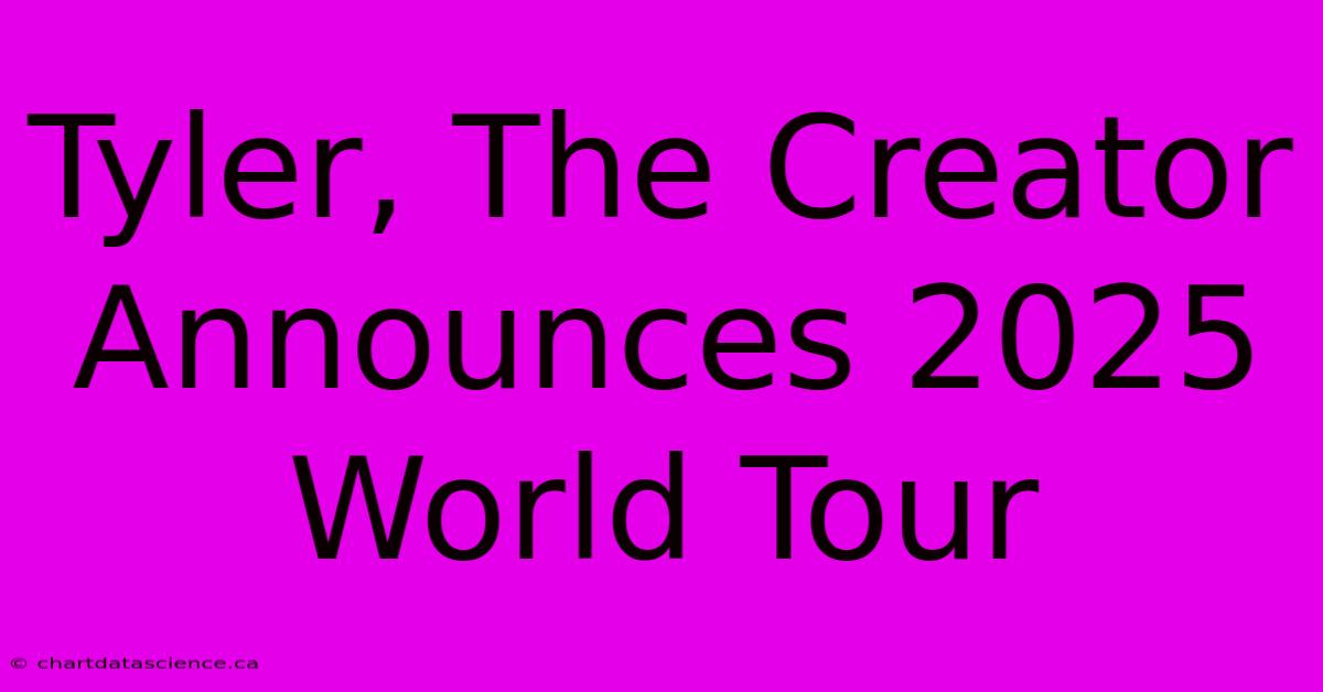 Tyler, The Creator Announces 2025 World Tour