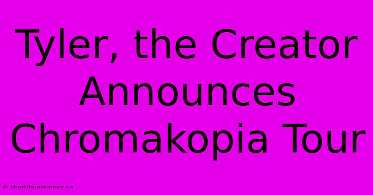 Tyler, The Creator Announces CHROMAKOPIA Tour