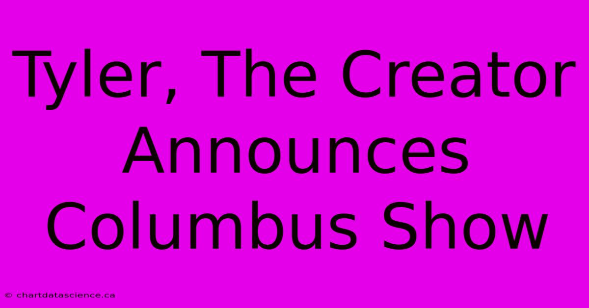 Tyler, The Creator Announces Columbus Show