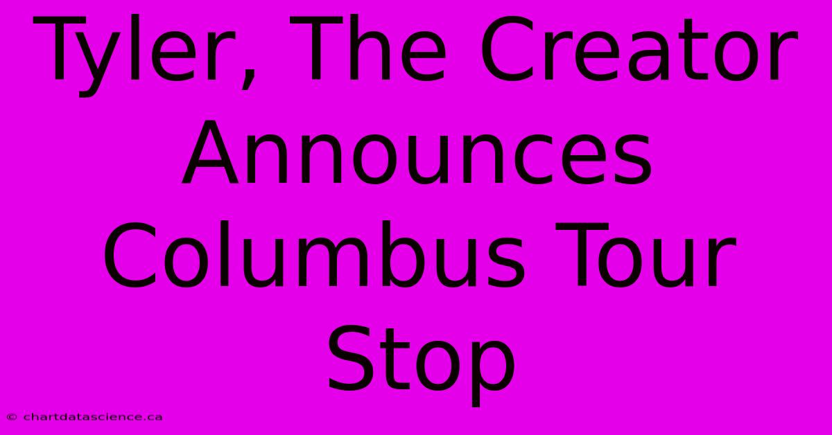 Tyler, The Creator Announces Columbus Tour Stop