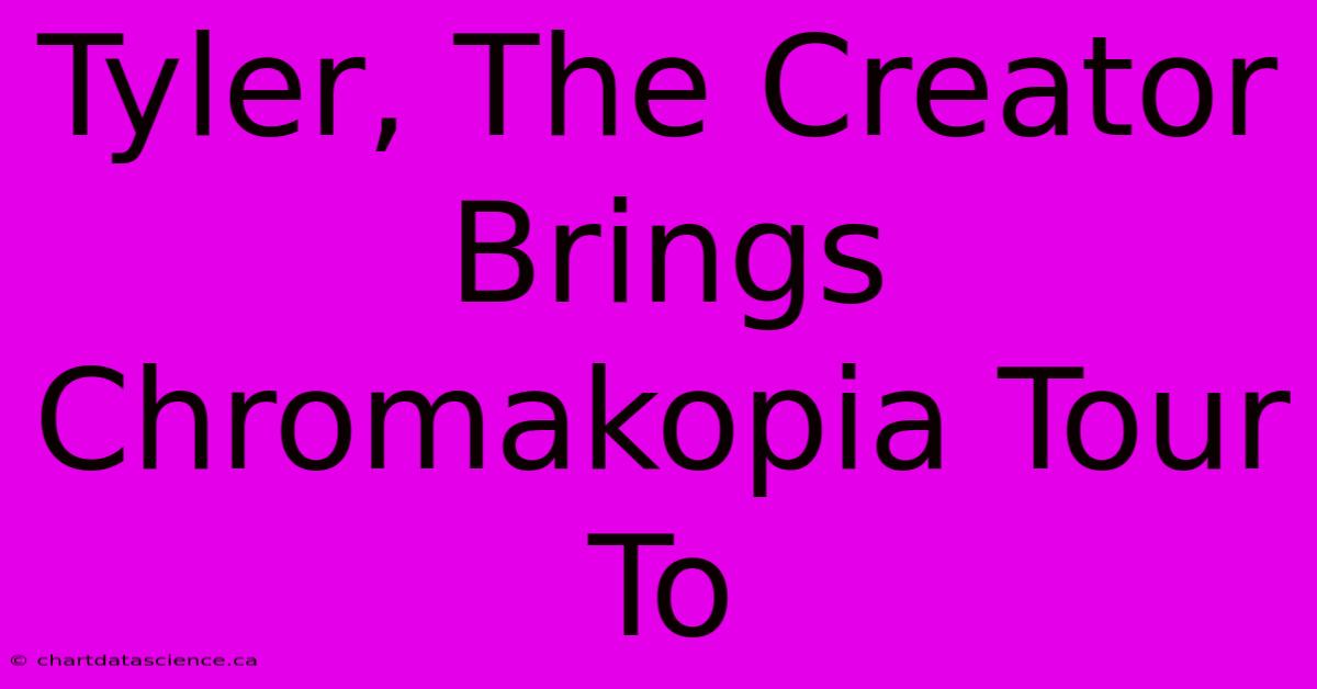 Tyler, The Creator Brings Chromakopia Tour To 