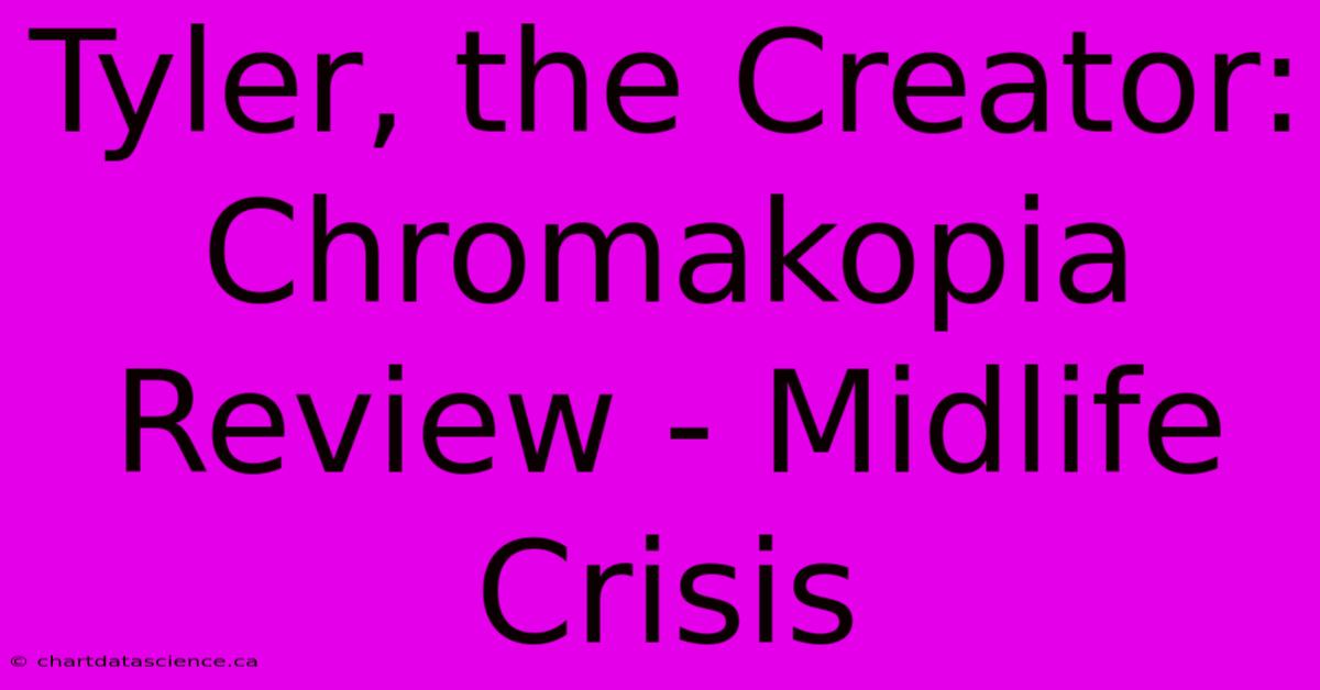 Tyler, The Creator: Chromakopia Review - Midlife Crisis