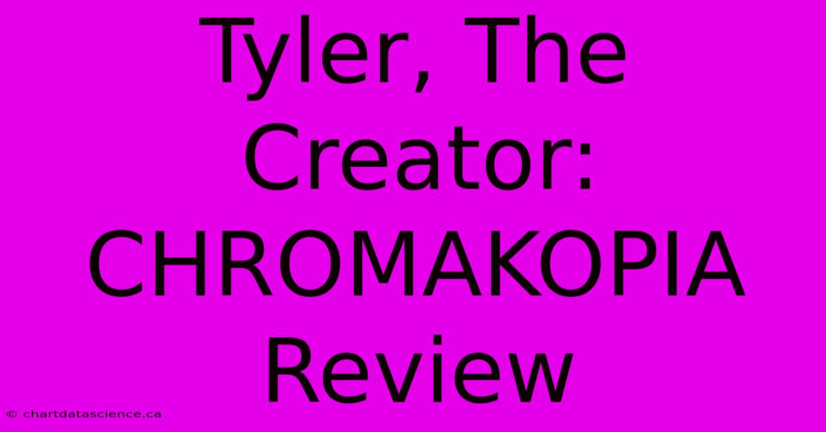 Tyler, The Creator: CHROMAKOPIA Review