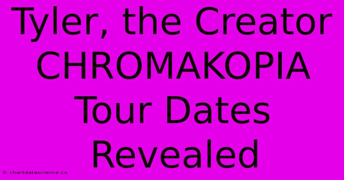 Tyler, The Creator CHROMAKOPIA Tour Dates Revealed