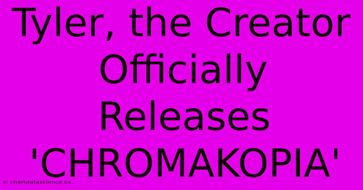 Tyler, The Creator Officially Releases 'CHROMAKOPIA'