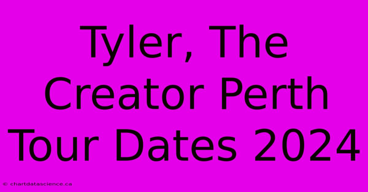 Tyler, The Creator Perth Tour Dates 2024