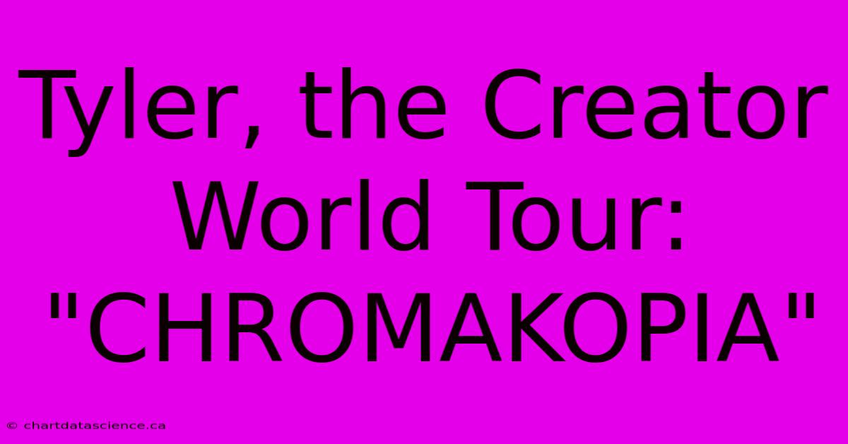 Tyler, The Creator World Tour: 