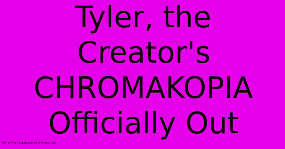 Tyler, The Creator's CHROMAKOPIA Officially Out