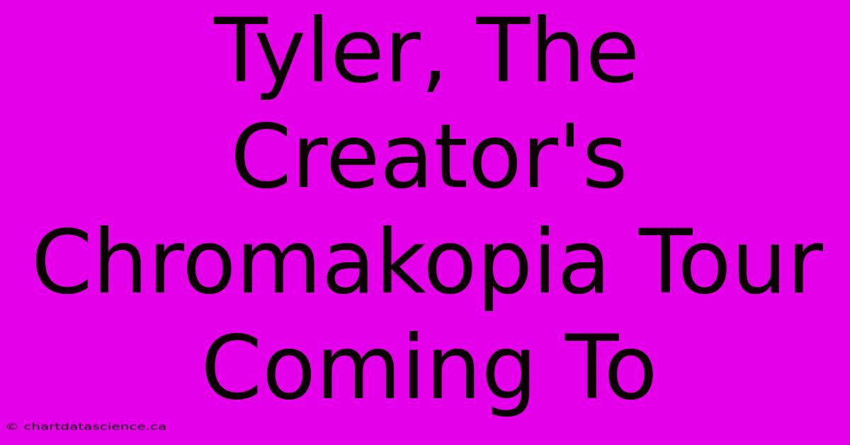 Tyler, The Creator's Chromakopia Tour Coming To 