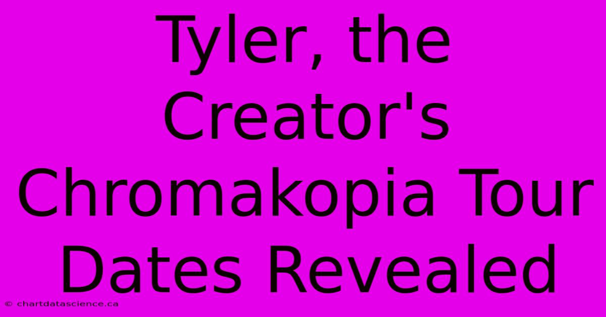 Tyler, The Creator's Chromakopia Tour Dates Revealed 