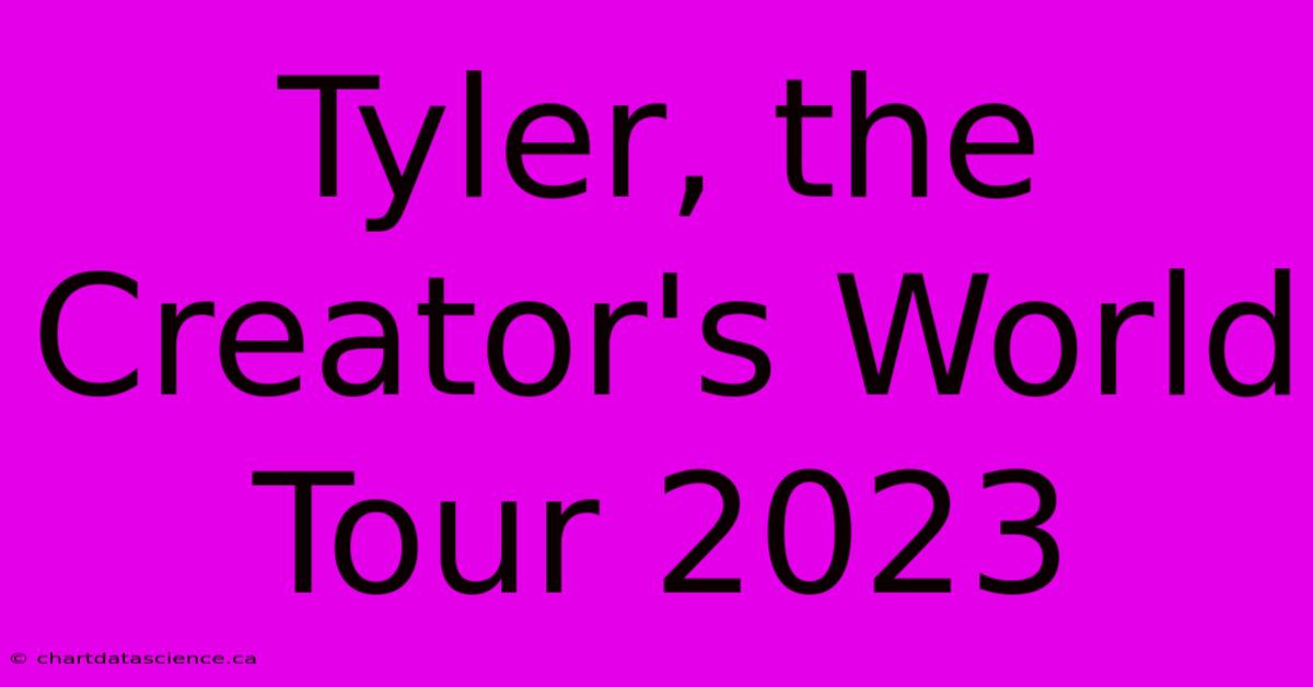 Tyler, The Creator's World Tour 2023