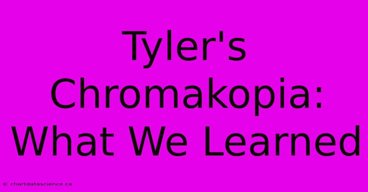 Tyler's Chromakopia: What We Learned 