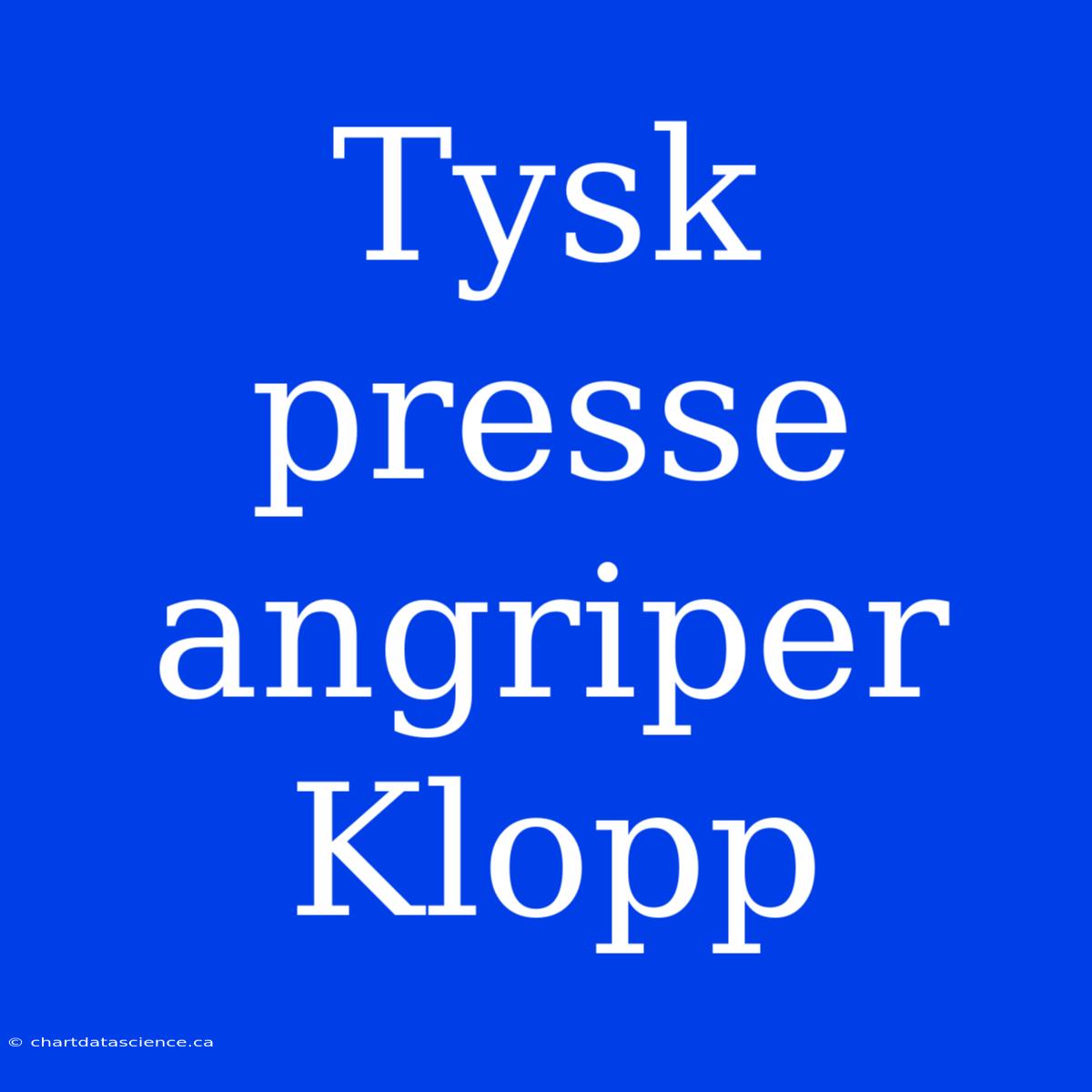 Tysk Presse Angriper Klopp