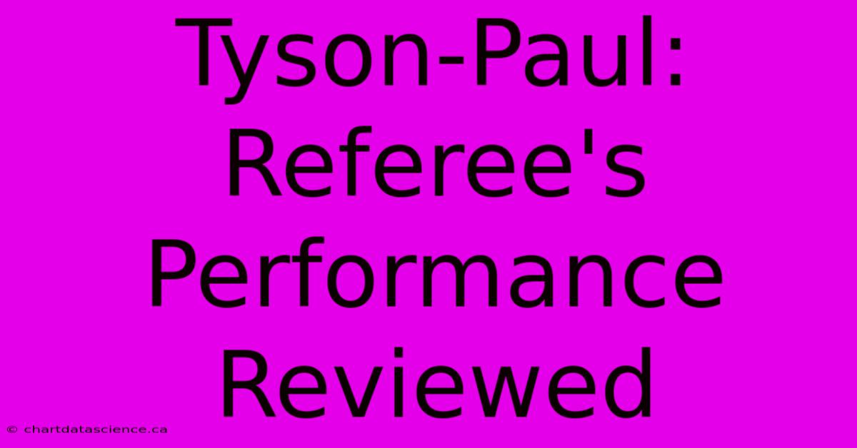 Tyson-Paul: Referee's Performance Reviewed 