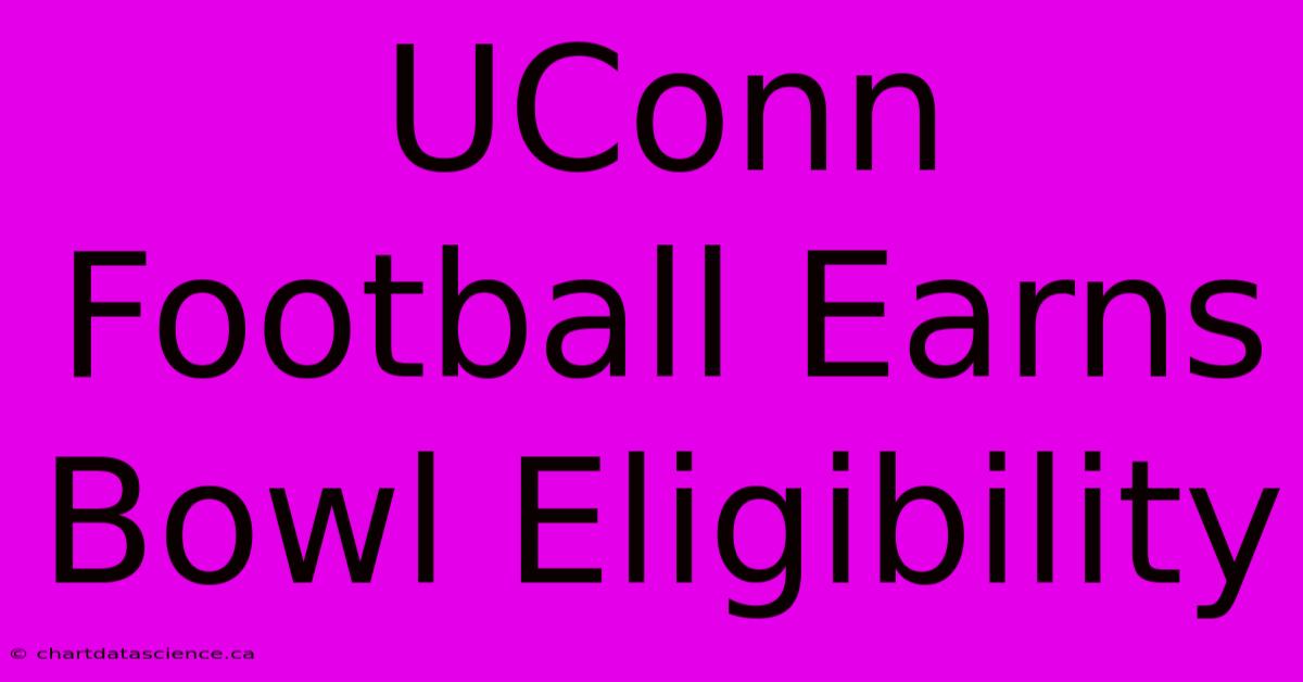 UConn Football Earns Bowl Eligibility