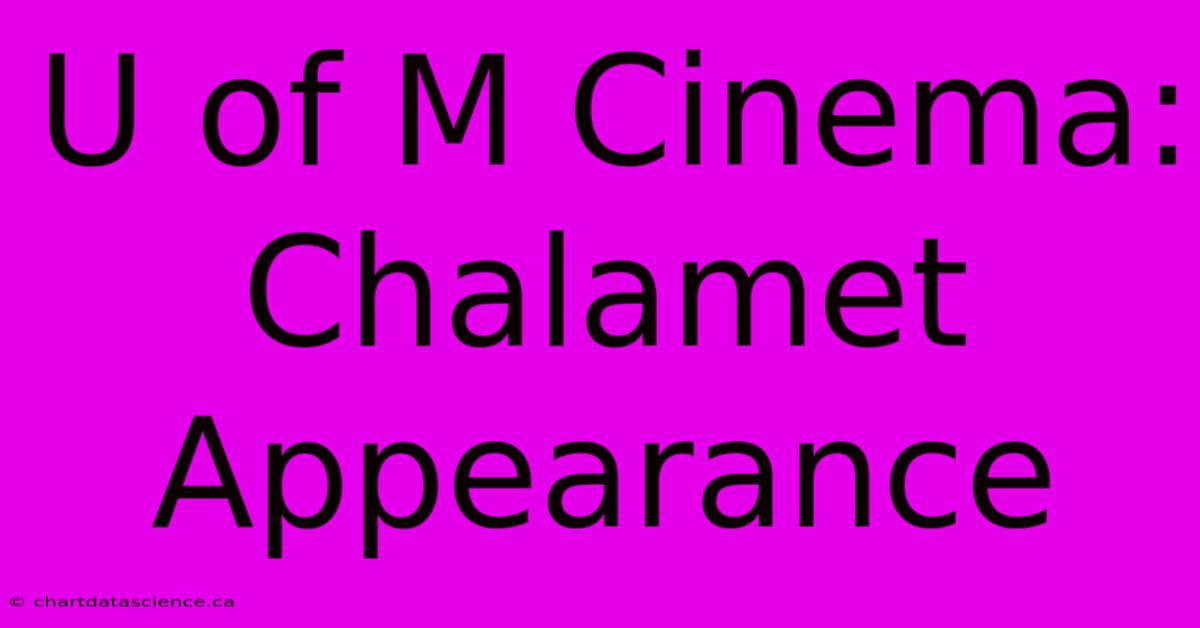 U Of M Cinema: Chalamet Appearance