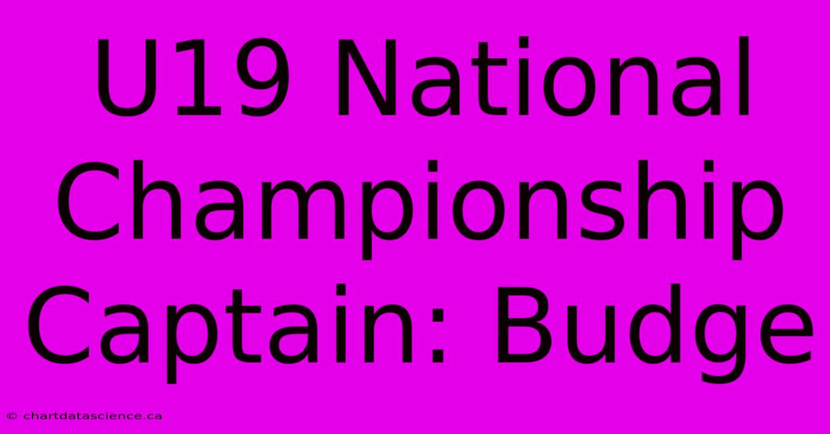 U19 National Championship Captain: Budge