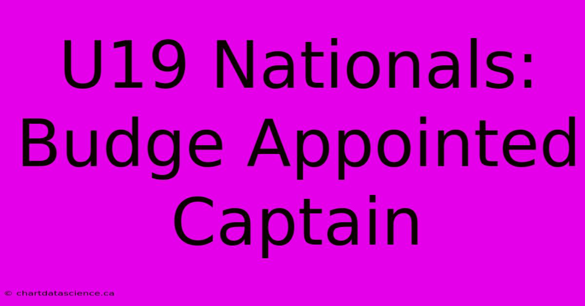 U19 Nationals: Budge Appointed Captain