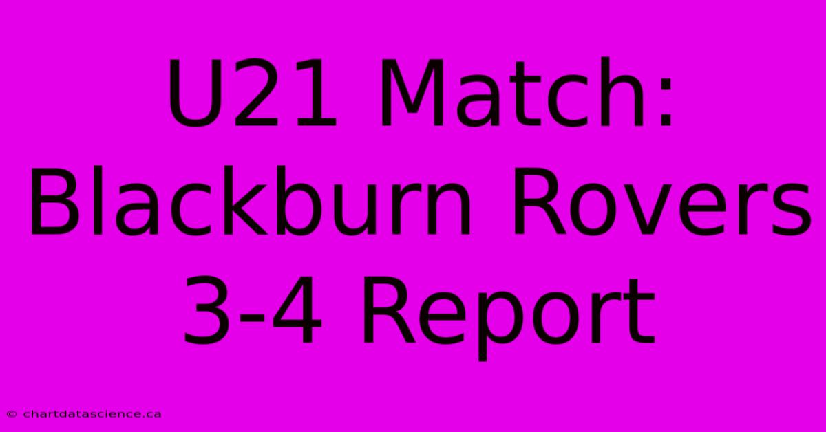 U21 Match: Blackburn Rovers 3-4 Report