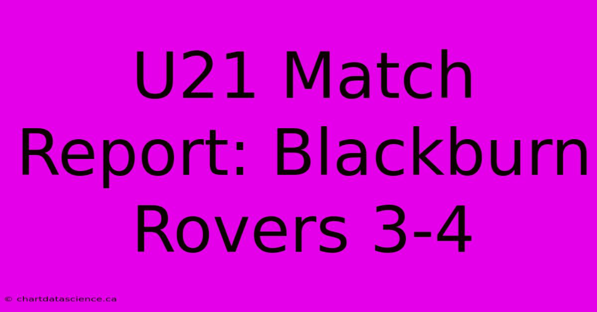 U21 Match Report: Blackburn Rovers 3-4