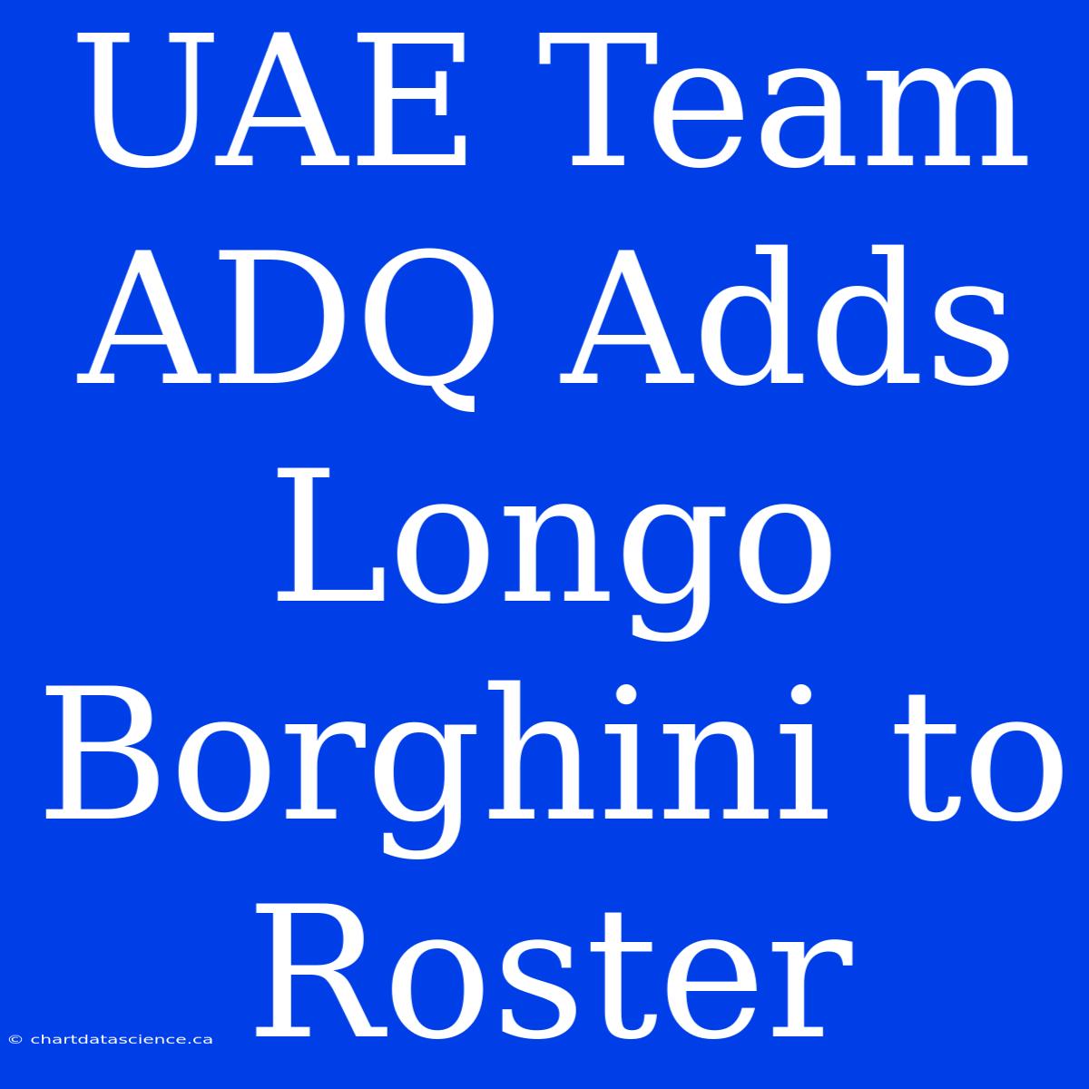 UAE Team ADQ Adds Longo Borghini To Roster