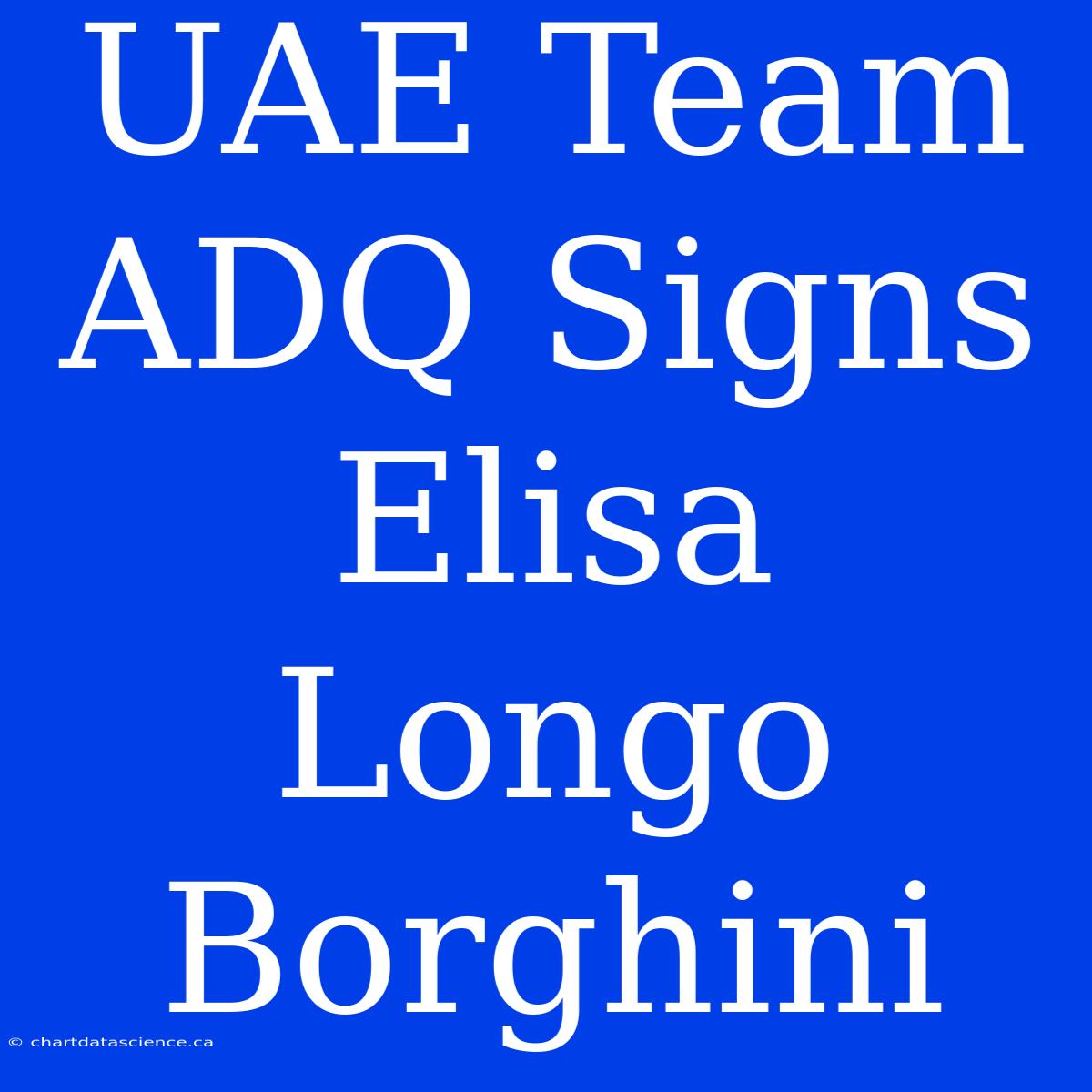 UAE Team ADQ Signs Elisa Longo Borghini