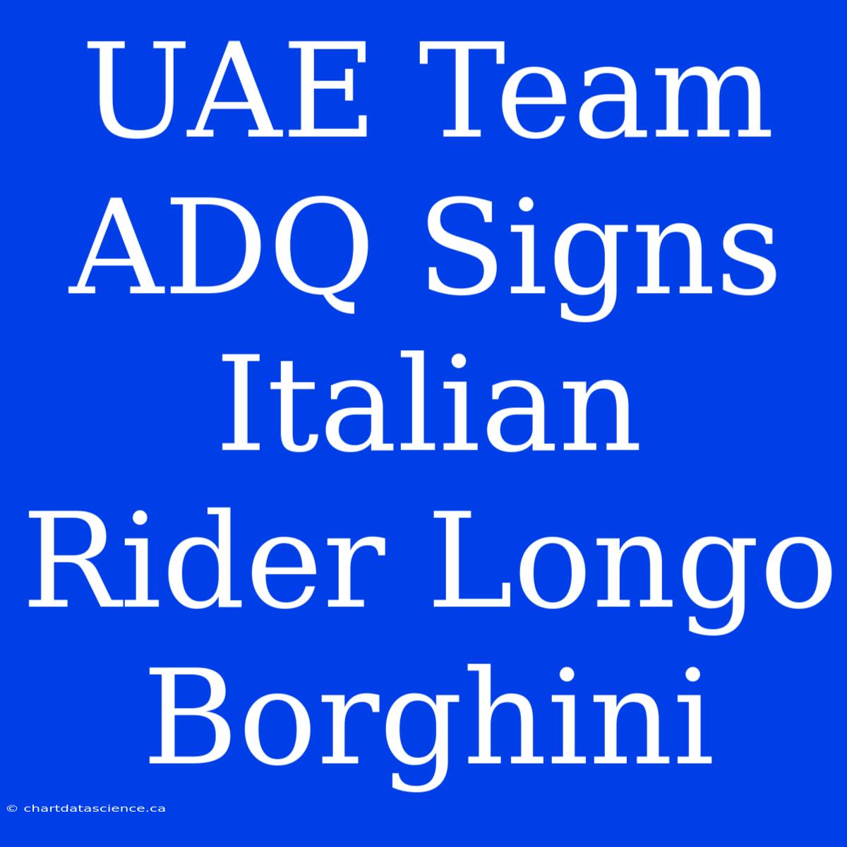 UAE Team ADQ Signs Italian Rider Longo Borghini