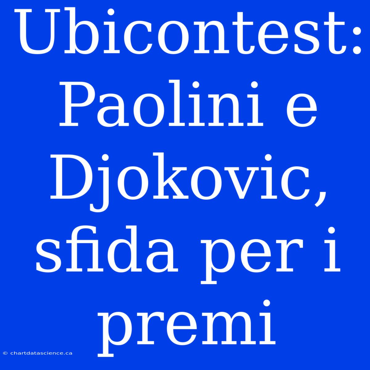 Ubicontest: Paolini E Djokovic, Sfida Per I Premi