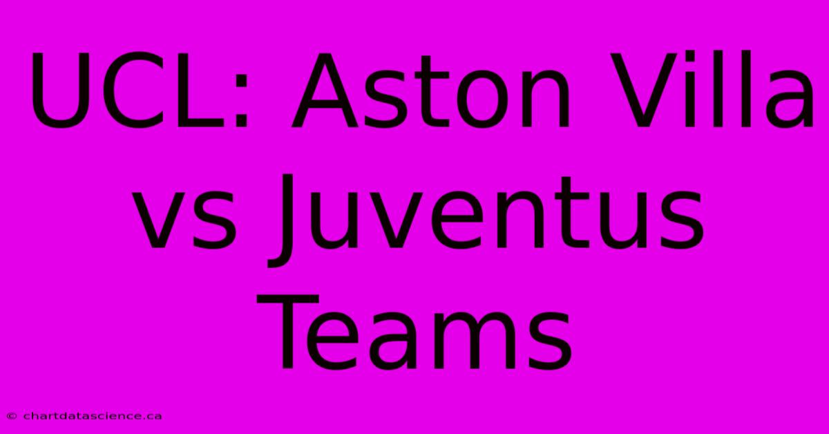 UCL: Aston Villa Vs Juventus Teams