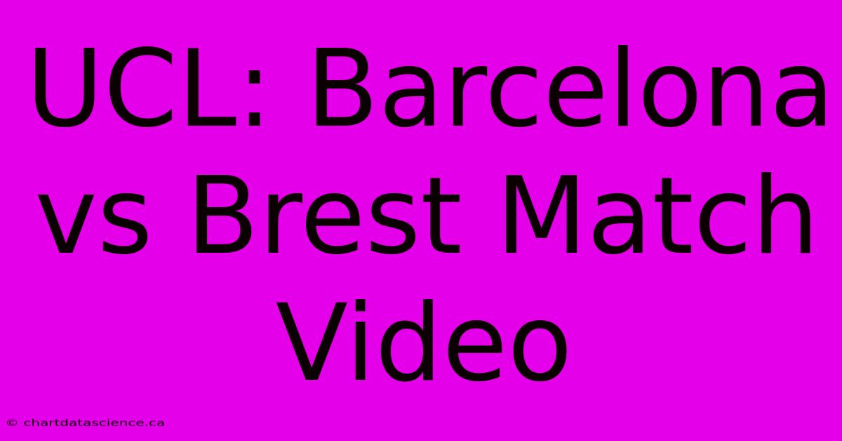 UCL: Barcelona Vs Brest Match Video