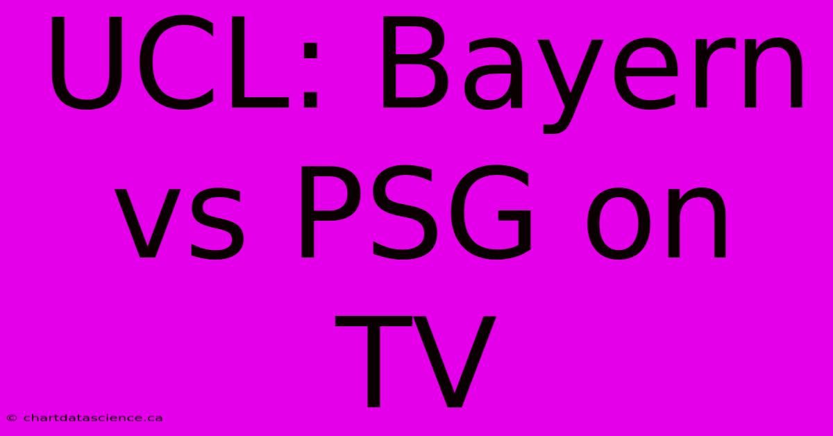 UCL: Bayern Vs PSG On TV