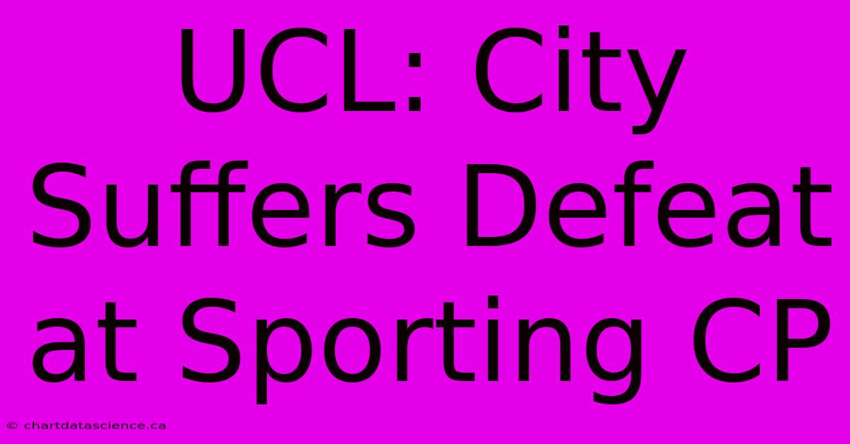 UCL: City Suffers Defeat At Sporting CP