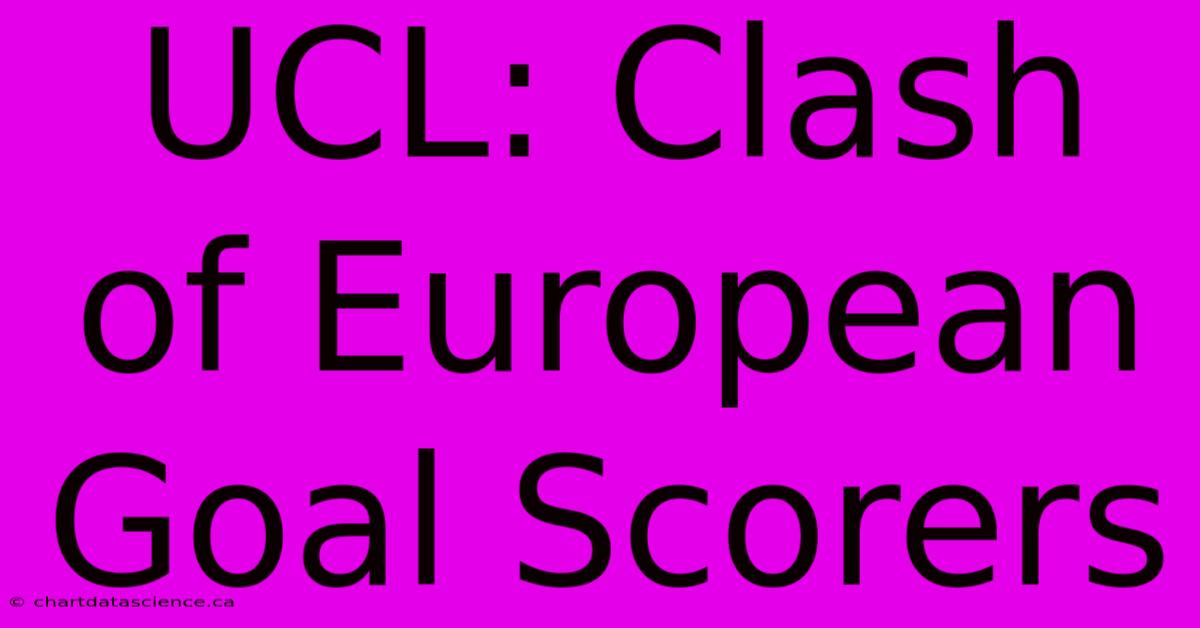 UCL: Clash Of European Goal Scorers