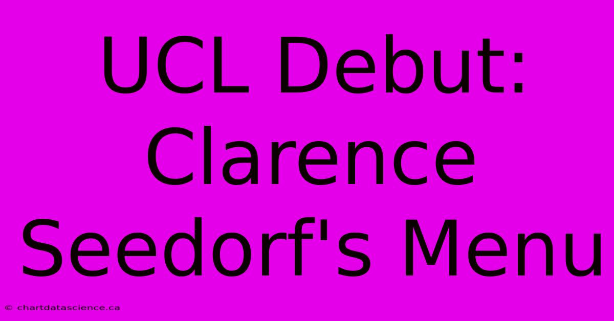 UCL Debut: Clarence Seedorf's Menu