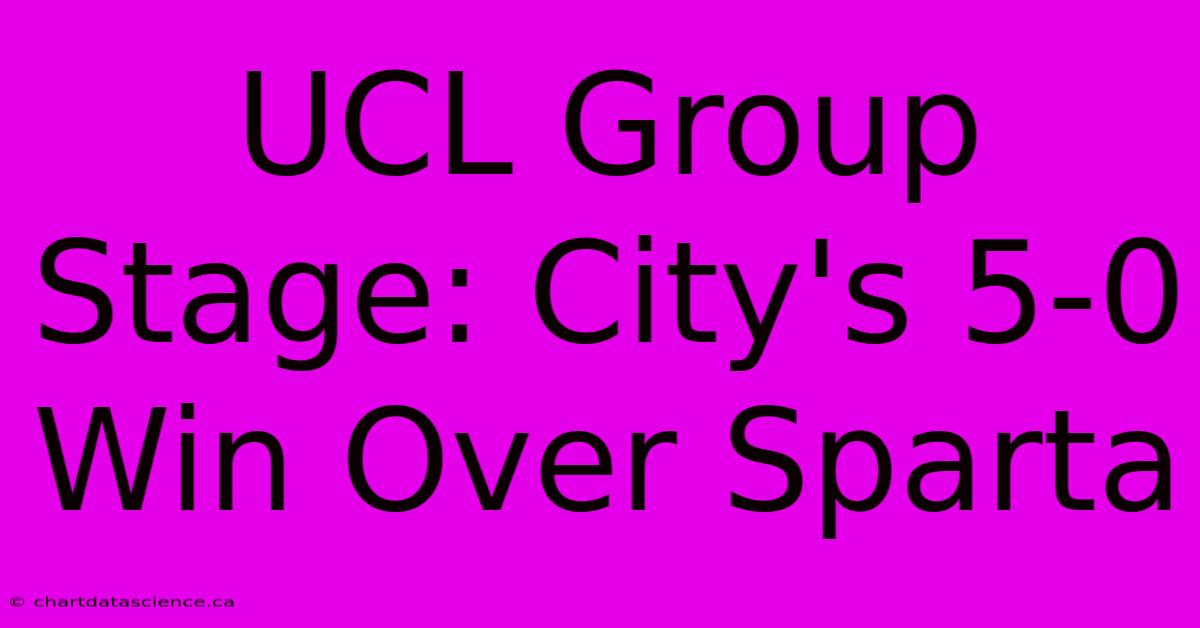 UCL Group Stage: City's 5-0 Win Over Sparta