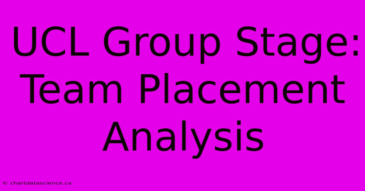 UCL Group Stage: Team Placement Analysis