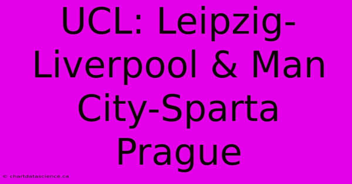 UCL: Leipzig-Liverpool & Man City-Sparta Prague