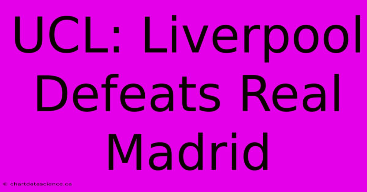 UCL: Liverpool Defeats Real Madrid