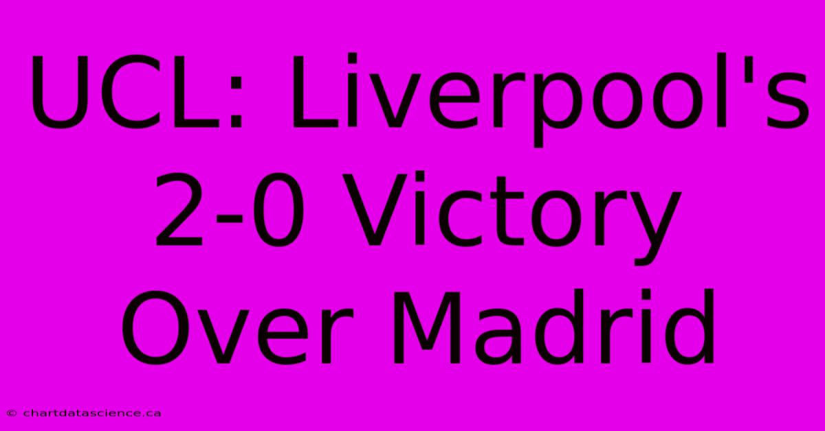 UCL: Liverpool's 2-0 Victory Over Madrid