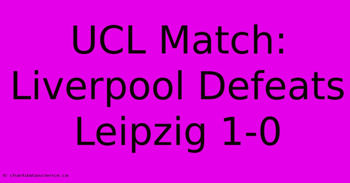 UCL Match: Liverpool Defeats Leipzig 1-0