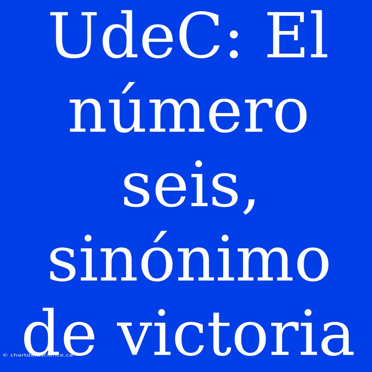 UdeC: El Número Seis, Sinónimo De Victoria