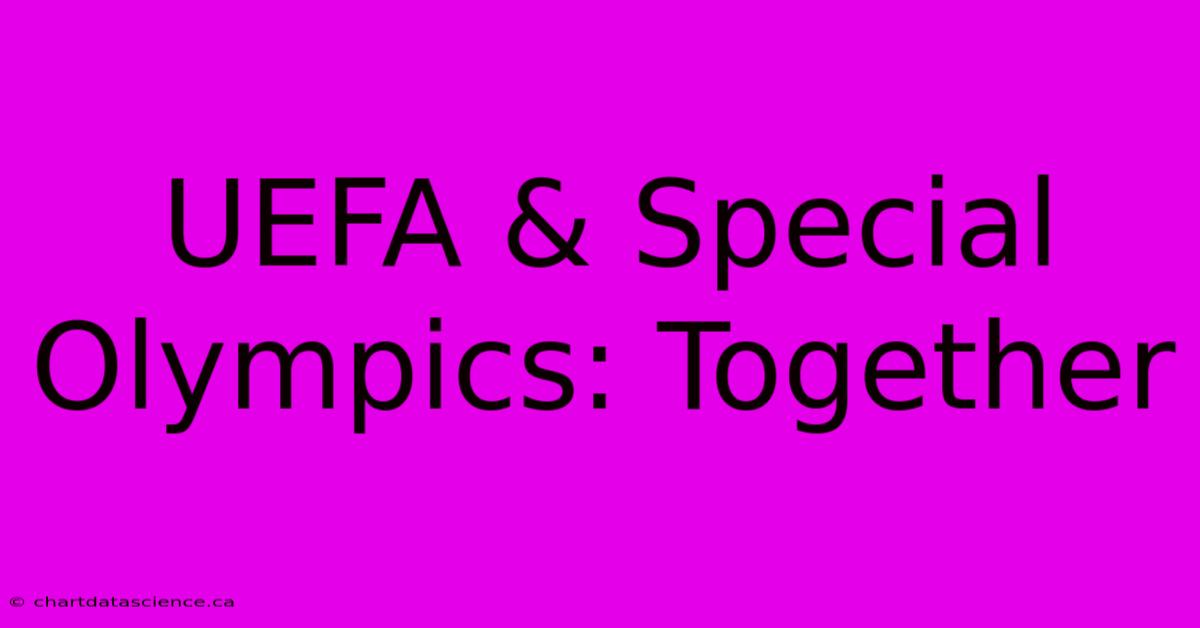 UEFA & Special Olympics: Together