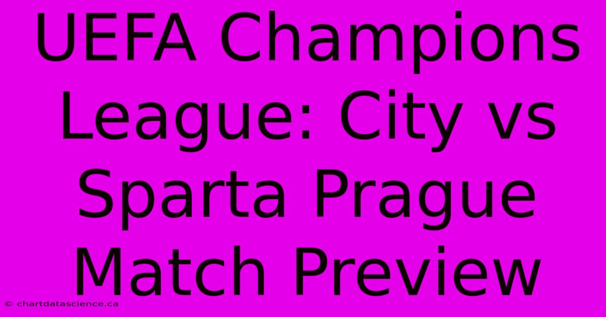 UEFA Champions League: City Vs Sparta Prague Match Preview 