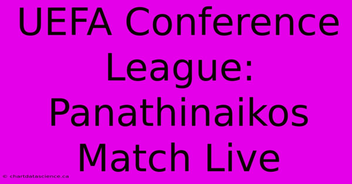 UEFA Conference League: Panathinaikos Match Live