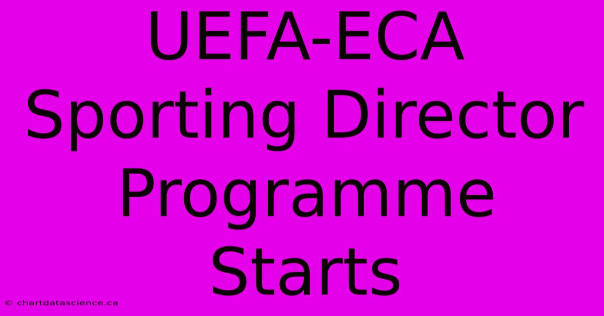 UEFA-ECA Sporting Director Programme Starts