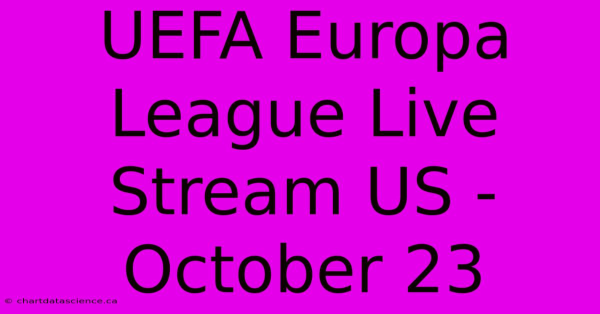 UEFA Europa League Live Stream US - October 23